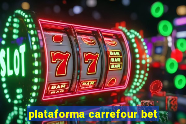 plataforma carrefour bet